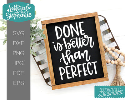 Done Is Better Than Perfect SVG, Affirmation SVG SVG Lettered by Stephanie 