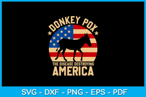 Donkey Pox The Disease Destroying America SVG PNG PDF Cut File SVG Creativedesigntee 