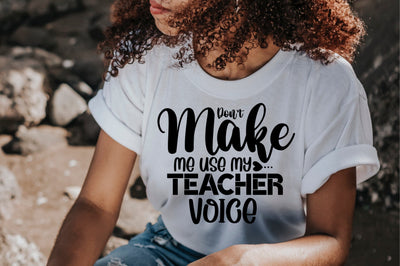 Donot Make Me Use My Teacher Voice SVG orpitasn 