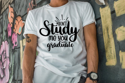 Donot Study Me You Wonot Graduate SVG orpitasn 
