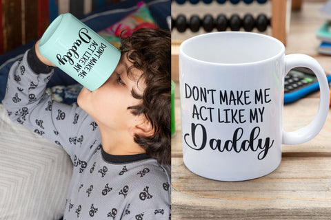 Don't Act Me Like My Daddy SVG NextArtWorks 