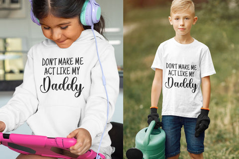 Don't Act Me Like My Daddy SVG NextArtWorks 