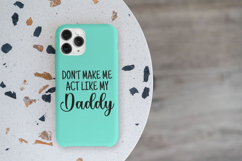 Don't Act Me Like My Daddy SVG NextArtWorks 