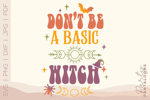 DON'T BE A BASIC WITCH | Halloween SVG | Horror SVG SVG Partypantaloons 