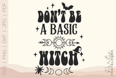 DON'T BE A BASIC WITCH | Halloween SVG | Horror SVG SVG Partypantaloons 