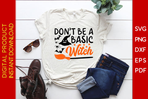 Don't Be A Basic Witch Halloween SVG PNG PDF Cut File SVG Creativedesigntee 