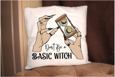 Don't Be a Basic Witch Sublimation Sublimation Jagonath Roy 