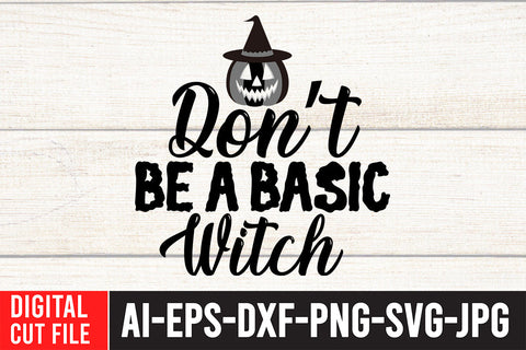 Don't be A Basic Witch SVG Cut File SVG BlackCatsMedia 