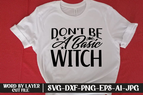 Don't Be A Basic Witch SVG DESIGN SVG MStudio 