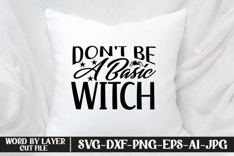 Don't Be A Basic Witch SVG DESIGN SVG MStudio 