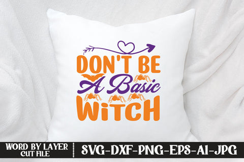 Don't Be A Basic Witch SVG DESIGN SVG MStudio 