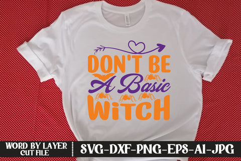 Don't Be A Basic Witch SVG DESIGN SVG MStudio 