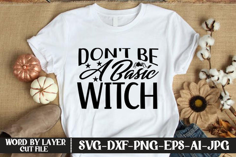 Don't Be A Basic Witch SVG DESIGN SVG MStudio 