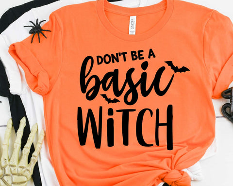 Don't Be a Basic Witch SVG - Halloween Witch SVG She Shed Craft Store 