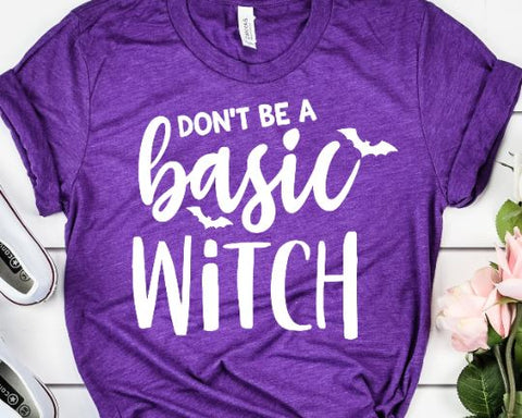 Don't Be a Basic Witch SVG - Halloween Witch SVG She Shed Craft Store 