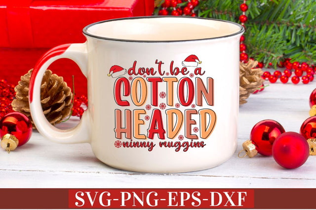 Don't be a cotton headed Ninny muggins SVG SVG DESIGNISTIC 