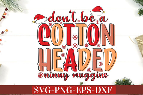 Don't be a cotton headed Ninny muggins SVG SVG DESIGNISTIC 