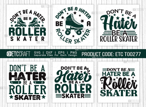 Dont Be A Hater Be A Roller Skater SVG Bundle, Roller Derby svg, Roller Skates Svg, Skate Svg, Sports Svg, Roller Skates Quotes, ETC T00277 SVG ETC Craft 