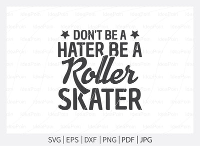 Don't be a hater be a roller skater svg, Roller Skating svg, Roller Skating vector, Adult Skate Night, Roller Skates saying, Roller Derby quotes, Roller Skating Png, Dxf, Svg SVG Dinvect 