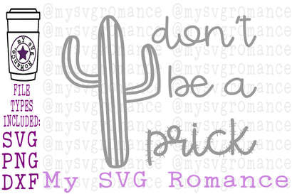 Don't Be A Prick- Funny Cactus Saying - SVG, PNG, DXF SVG mysvgromance 