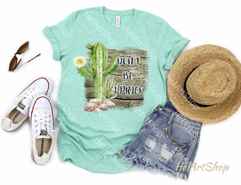 Don't be a prick Png Sublimation _HelArtShop_ 