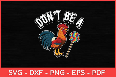 Don't Be a Sucker Cock Rooster Funny Svg Design SVG artprintfile 