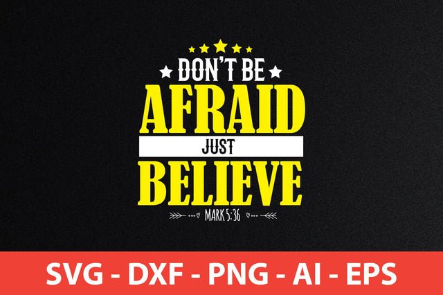 don't be afraid just believe t-shirt design SVG shah alam 