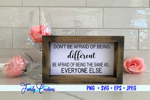 Don't Be Afraid of Being Different Be Afraid of Being Like Everyone SVG Family Creations 