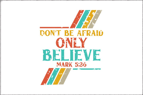 Dont Be Afraid Only Believe Mark Christian Sublimation Sublimation Jagonath Roy 