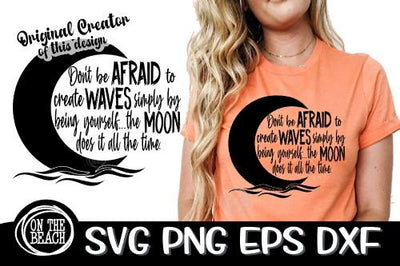 Don't Be Afraid To Create Waves The Moon Does It All The Time - SVG PNG EPS DXF - Moon Svg Witch SVG SVG On the Beach Boutique 
