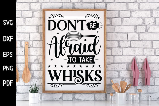 Don't Be Afraid to Take Whisks, Funny Kitchen SVG SVG CraftLabSVG 