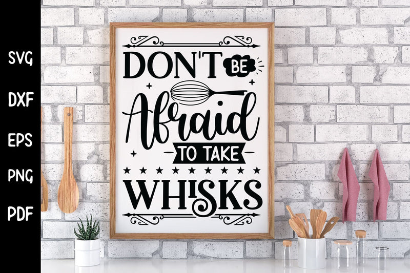 Don't Be Afraid to Take Whisks, Funny Kitchen SVG SVG CraftLabSVG 