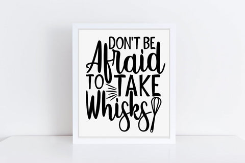 Don't Be Afraid To Take Whisks| Kitchen SVG Cutting Files. SVG CosmosFineArt 