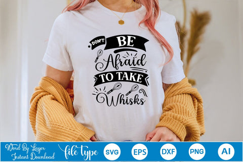 Don't Be Afraid To Take Whisks SVG Cut File SVGs,Quotes and Sayings,Food & Drink,On Sale, Print & Cut SVG DesignPlante 503 