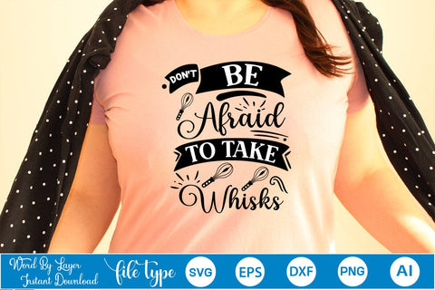 Don't Be Afraid To Take Whisks SVG Cut File SVGs,Quotes and Sayings,Food & Drink,On Sale, Print & Cut SVG DesignPlante 503 