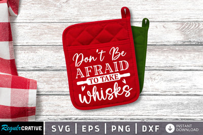 Dont be afraid to take whisks SVG Design SVG Regulrcrative 