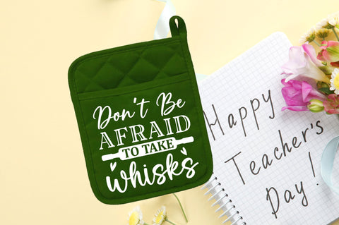 Dont be afraid to take whisks SVG Design SVG Regulrcrative 