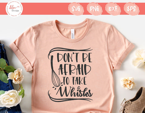 Dont Be Afraid To Take Whisks - SVG, PNG, DXF, EPS SVG Elsie Loves Design 