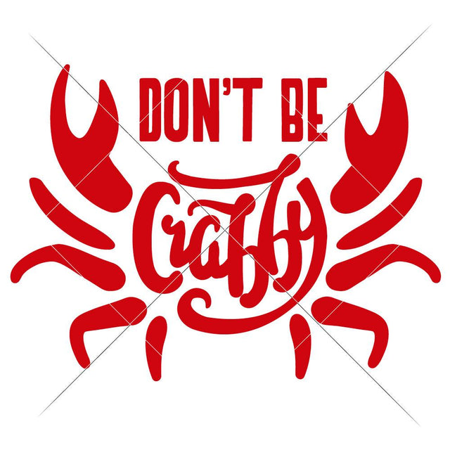 Don't be crabby Crab - Beach SVG SVG Chameleon Cuttables 