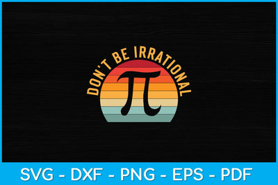 Don't Be Irrational Retro Vintage Symbol Pi Day Math Teacher Svg Design SVG artprintfile 