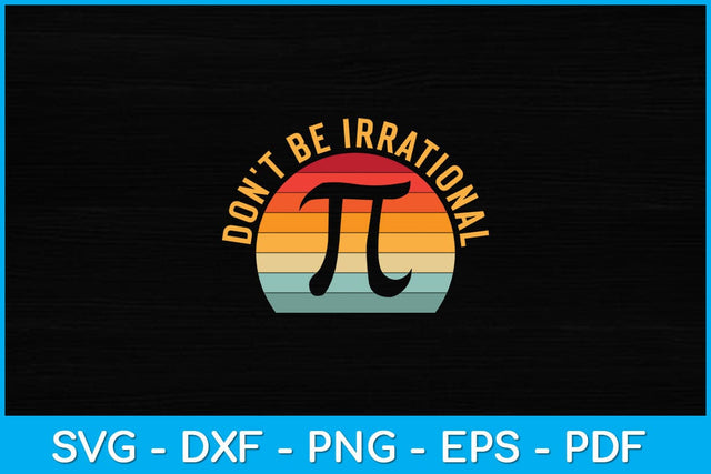 Don't Be Irrational Retro Vintage Symbol Pi Day Math Teacher Svg Design SVG artprintfile 