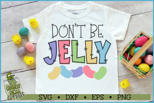 Don't Be Jelly Jellybeans SVG SVG Crunchy Pickle 