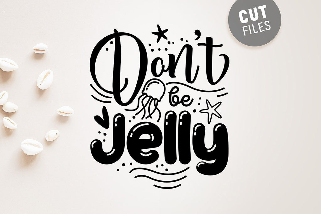 Don't be Jelly SVG - So Fontsy