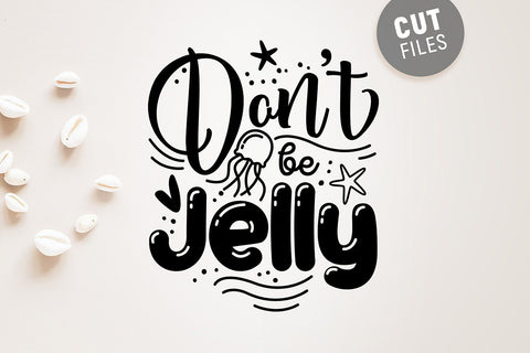 Don't be Jelly SVG SVG VectorSVGdesign 