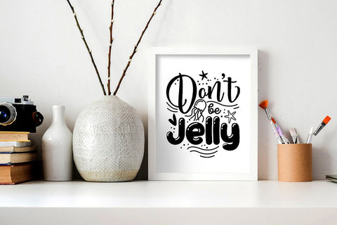 Don't be Jelly SVG SVG VectorSVGdesign 