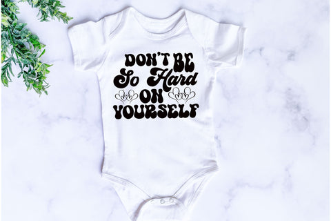 Don’t Be So Hard On Yourself SVG SVG Rupkotha 