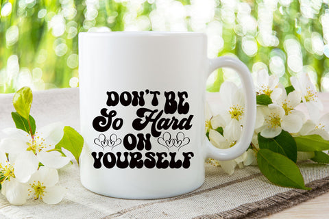 Don’t Be So Hard On Yourself SVG SVG Rupkotha 