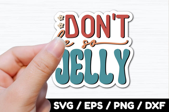 Don't be so jelly Retro stickers SVG akazaddesign 