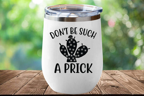 Don't be such a prick svg, Funny t shirt svg, Sarcastic t shirt svg, Funny quotes svg, Sarcasm Svg, Funny gift shirt svg, Sassy Svg, Sarcastic cricut,Silhouette svg,Cameo svg,Digital File SVG Isabella Machell 