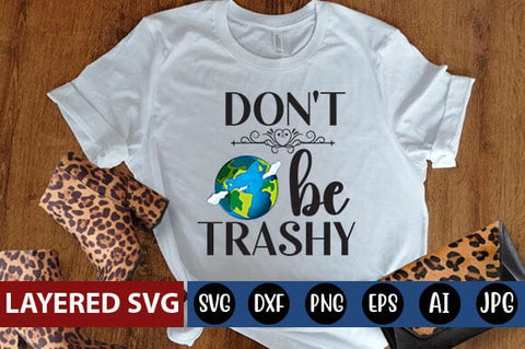Don't Be Trashy Svg SVG Blessedprint 